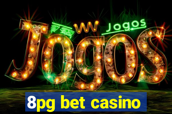 8pg bet casino